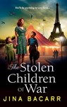 The Stolen Children of War - Jina Bacarr - 9781836568667
