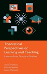 Theoretical Perspectives on Learning and Teaching - Jane (University of the West of England Andrews ; Richard (University of the West of England Waller ; Laura (University of the West of England Manison - 9781836625537