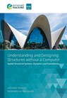 Understanding and Designing Structures without a Computer - Leonidas (National Technical University of Athens Stavridis ; Konstantinos (Arup Georgiadis - 9781836629450