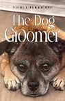 The Dog Groomer - Nicola Perricone - 9781836714002