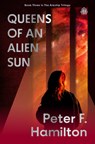 Queens of an Alien Sun - Peter F. Hamilton - 9781836730132