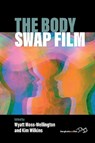 The Body Swap Film - Wyatt Moss-Wellington ; Kim Wilkins - 9781836956709