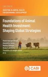 Foundations of Animal Health Investment - Dr Bouda Vosough (FAO Ahmadi ; Dr Alexandre (University of Montpellier) Caron ; Dr Madhur (Food and Agriculture Organization of the United Nations (FAO)) Dhingra ; Dr Wudu T. (International Livestock Research Institute (ILRI)) Jemberu - 9781836991236