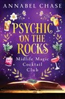 Psychic on the Rocks - Annabel Chase - 9781837002061