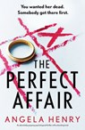 The Perfect Affair: An Absolutely Gripping Psychological Thriller with a Shocking Twist - Angela Henry - 9781837003112