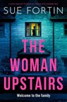 The Woman Upstairs - Sue Fortin - 9781837005222