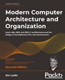 Modern Computer Architecture and Organization - Second Edition - Jim Ledin - 9781837020119