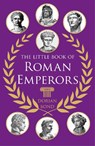 The Little Book of Roman Emperors - Dorian Bond - 9781837052554