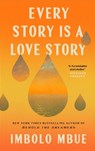 Every story is a love story - imbolo mbue - 9781837266654