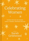Celebrating Women - Sarah Gristwood - 9781837330041