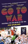 Go To War - Jon Spurling - 9781837360536