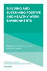 Building and Sustaining Positive and Healthy Work Environments - Kim (North Carolina State University Duckett ; Nancy (Randolph-Macon College Falciani ; David H. (University of Oregon Ketchum - 9781837423354