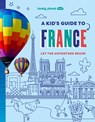 Lonely Planet Kids a Kid's Guide to France - Paige Towler - 9781837587704