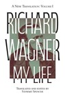 Richard Wagner: My Life [Two Volume Set] - Stewart Spencer - 9781837650569