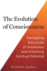 The Evolution of Consciousness - David R. Hawkins - 9781837822102