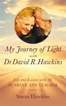 My Journey of Light With Dr David R. Hawkins - Susan Hawkins - 9781837826681
