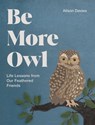 Be More Owl - Alison Davies - 9781837834068
