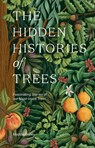 The Hidden Histories of Trees - Maddie Bailey - 9781837837144