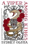 A Viper Among Kings - Sydney Olivia - 9781837841035