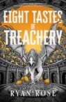 Eight Tastes of Treachery - Ryan Rose - 9781837841288