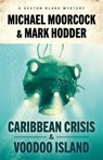Sexton Blake: Caribbean Crisis & Voodoo Island - Michael Moorcock ; Mark Hodder - 9781837860340