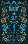 Imbue the Sky - Corry L. Lee - 9781837863327