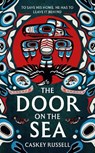 The Door on the Sea - Caskey Russell - 9781837863808