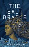 The Salt Oracle: Shortlisted for the 2026 Arthur C. Clarke Award! - Lorraine Wilson - 9781837865741
