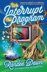 We Interrupt This Program - Randee Dawn - 9781837867752