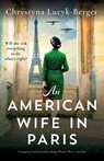An American Wife in Paris - Chrystyna Lucyk-Berger - 9781837900329