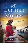 The German Mother - Debbie Rix - 9781837901906