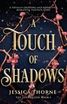 A Touch of Shadows - Jessica Thorne - 9781837909100
