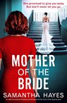 Mother of the Bride - Samantha Hayes - 9781837909674
