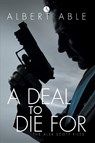 A Deal to Die For - Albert Able - 9781837910595