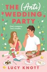 The (Anti) Wedding Party - Lucy Knott - 9781837931712