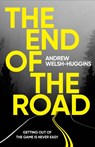 The End of the Road - Andrew Welsh-Huggins - 9781837932948