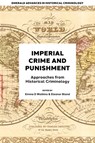 Imperial Crime and Punishment - Emma D. (University of Birmingham Watkins ; Eleanor (Oxford Brookes University Bland - 9781837972319