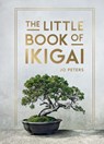 The Little Book of Ikigai - Jo Peters - 9781837997176