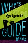 Why's (Poignant) Guide to Ruby - Why The Lucky Stiff - 9781838039509