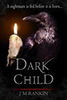 Dark Child - J.M. Rankin - 9781838071141