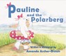 Pauline And The Polarberg - Amanda Archer-Brown - 9781838366063