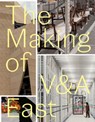 The Making of V&A East - Tim Reeve - 9781838510480