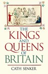 The Kings and Queens of Britain - Cath Senker - 9781838574994