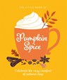 The Little Book of Pumpkin Spice - OH - 9781838610869