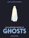 An Illustrated History of Ghosts - Adam Allsuch Boardman - 9781838743390