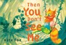 Then You Don't See Me - Kate Fox - 9781838757861