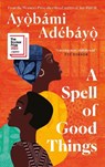 A Spell of Good Things - Ayobami Adebayo - 9781838856052