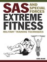 SAS and Special Forces Extreme Fitness: Military Training Techniques - Chris McNab - 9781838866808
