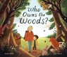 Who Owns the Woods? - Emily Hibbs - 9781838916442