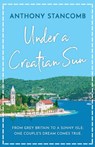 Under a Croatian Sun - Anthony Stancomb - 9781839012501